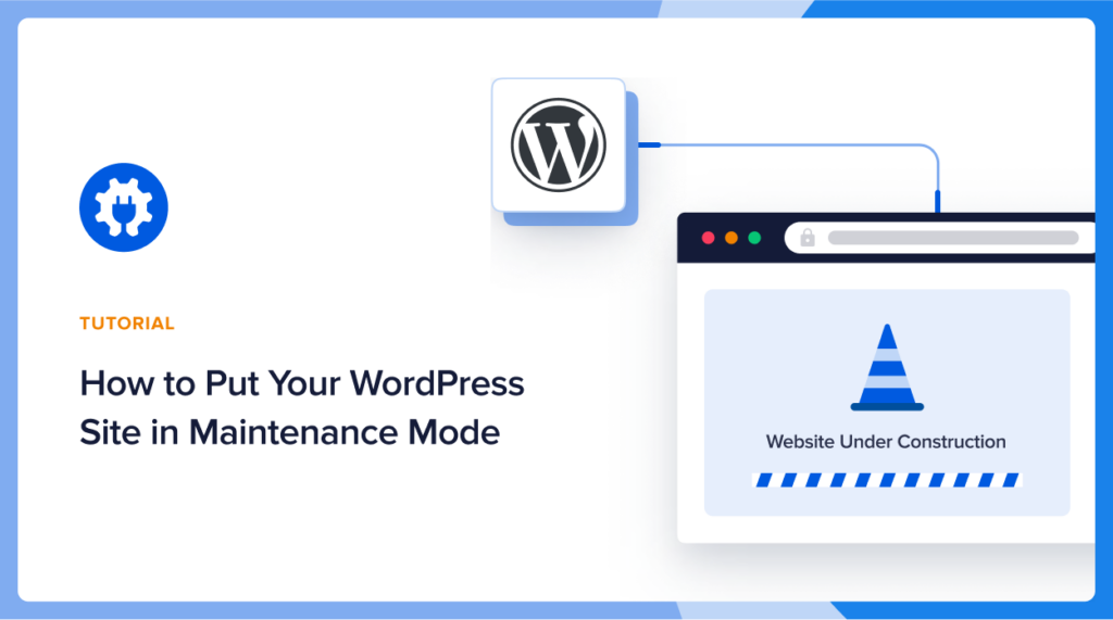 Want to know how to put your WordPress site in maintenance mode? Then this post is just for you.