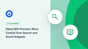 The SEO Preview feature shows you what your search and social snippets look like on SERPs.