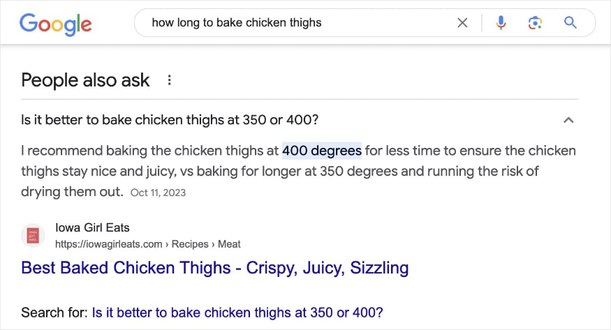 Google's People Also Ask section for the query. "how long to bake chicken thighs" and the FAQ rich result from Iowa Girl Eats.