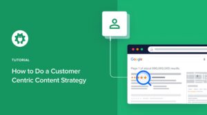 how to create a customer-centric content strategy