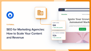 SEO for Marketing Agencies: How to Scale Your Content and Revenue
