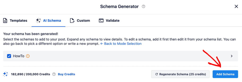 Schema Generator UI showing a generated schema notice with an Add Schema button, Regenerate Schema, and credits balance (HowTo option selected). A snapshot of AIOSEO's Schema Generator UI showing a generated schema notice with an Add Schema button, Regenerate Schema, and credits balance (HowTo option selected).